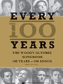 Every 100 Years - The Woody Guthrie Centennial Songbook