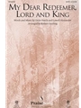 My Dear Redeemer Lord & King