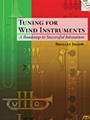 Tuning For Wind Instruments: A Roadmap to Successful Intonation