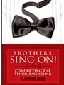 Brothers Sing On - Conducting the Tenor-Bass Choir