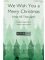 We Wish You A Merry Christmas (And All That Jazz)