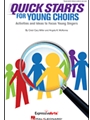 Quick Starts for Young Choirs