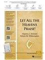 Let All the Heavens Praise
