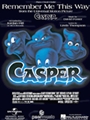 Remember Me This Way  From "casper"
