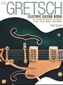 The Gretsch Electric Guitar Book