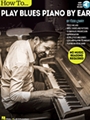 How to Play Blues Piano by Ear
