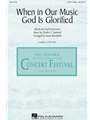 When in Our Music God Is Glorified