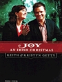 Keith & Kristyn Getty - Joy: An Irish Christmas