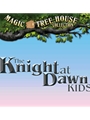 Magic Tree House: Knight At Dawn KIDS