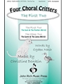 Four Choral Critters - The First Two