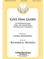 Give Him Glory