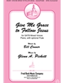 Give Me Grace to Follow Jesus