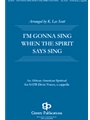 I'm Gonna Sing When the Spirit Says Sing