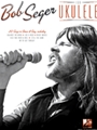 Bob Seger for Ukulele