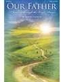 Our Father  A Journey through the Lord's Prayer