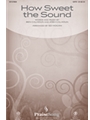 How Sweet the Sound