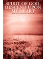Spirit of God Descend upon My Heart