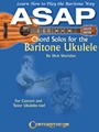 ASAP Chord Solos for the Baritone Ukulele