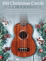 100 Christmas Carols for Ukulele
