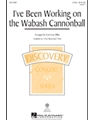 I've Been Working on the Wabash Cannonball