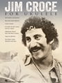 Jim Croce for Ukulele