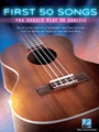 First 50 Songs You Should Play on Ukulele