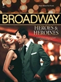 Broadway Heroes and Heroines