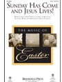 Sunday Has Come and Jesus Lives