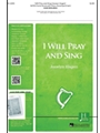 I Will Pray and Sing