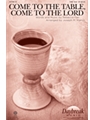 Come to the Table Come to the Lord