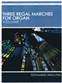 Three Regal Marches for Organ, Vol. 1