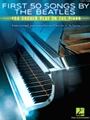 First 50 Songs by the Beatles You Should Play on the Piano