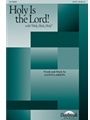 Holy Is the Lord with Holy Holy Holy