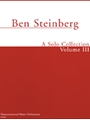 Ben Steinberg  A Solo Collection Volume 3