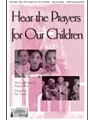 Hear the Prayers for Our Children