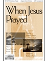 When Jesus Prayed