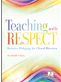 Teaching with Respect - Inclusive Pedagogy for Choral Directors