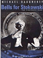 Bells For Stokowski