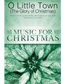 O Little Town - The Glory of Christmas