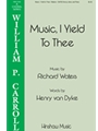 Music I Yield to Thee
