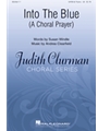 Into the Blue - A Choral Prayer
