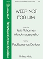 Weep Not For Him