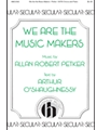 We Are the Music Makers