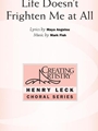Life Doesn't Frighten Me at All
