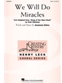 We Will Do Miracles