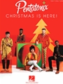 Pentatonix - Christmas Is Here