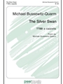 The Silver Swan for TTBB Chorus, a Cappella