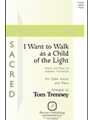 I Want to Walk as a Child of the Light