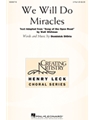 We Will Do Miracles