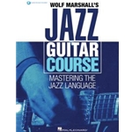 Wolf Marshall's Jazz Guitar Course - Mastering the Jazz Language